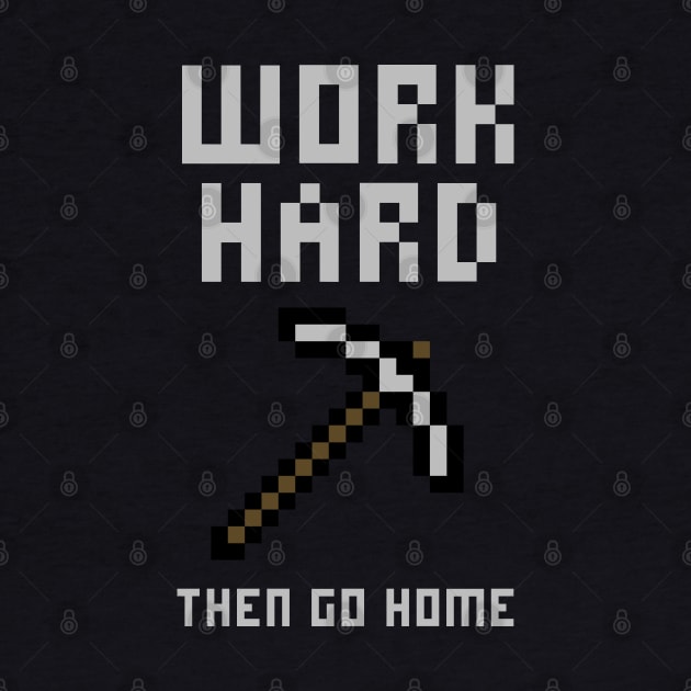 Work Hard Pixel Art by StickSicky